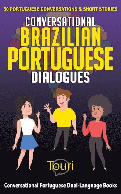 Touri Language Learning - Conversational Brazilian Portuguese Dialogues: 50 Portuguese Conversations & Short Stories, E-bok