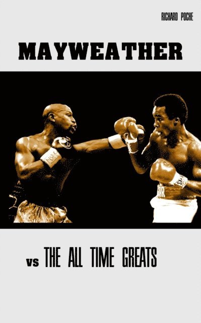 Richard Poche - Floyd Mayweather vs The All-Time Greats, E-bok