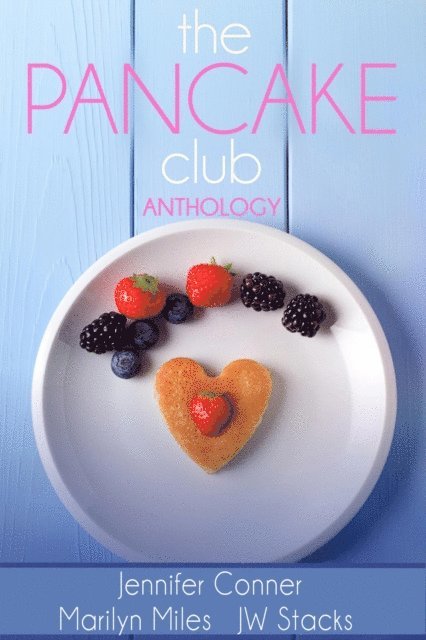 Marilyn Conner Miles, JW Stacks, Jennifer Conner - Pancake Club Anthology, E-bok