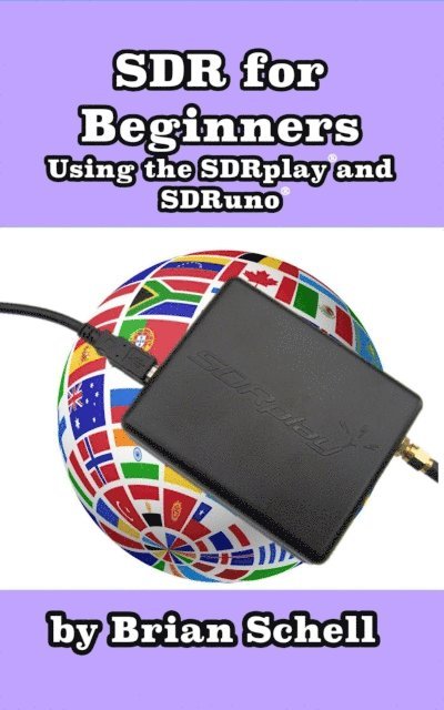 Brian Schell - SDR for Beginners Using the SDRplay and SDRuno, E-bok