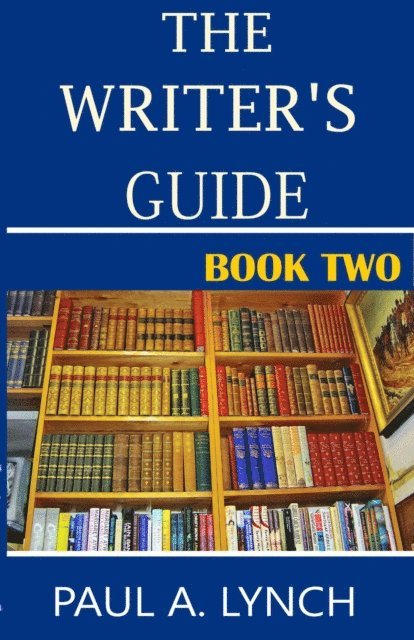 Paul A. Lynch - Writer's Guide: Book Two, E-bok