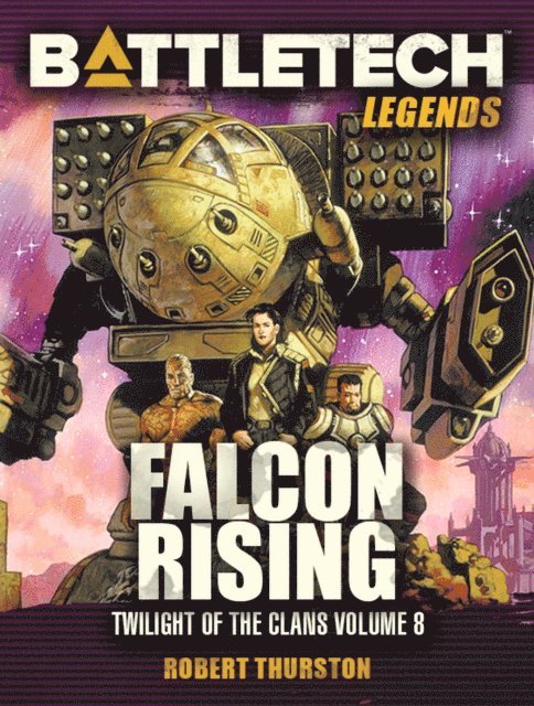Robert Thurston - BattleTech Legends: Falcon Rising (Twilight of the Clans, #8), E-bok