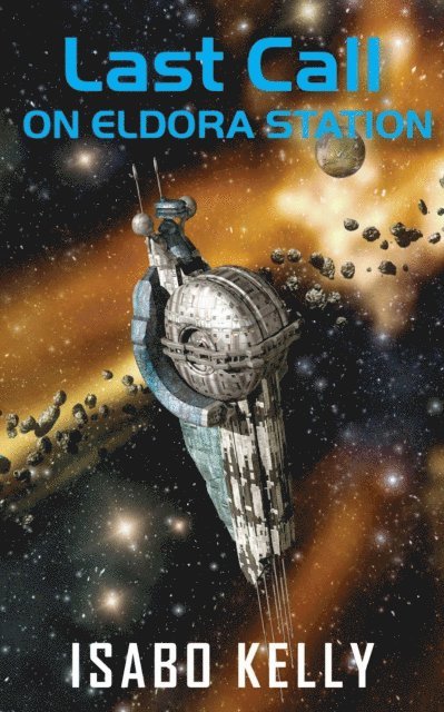 Isabo Kelly - Last Call on Eldora Station, E-bok