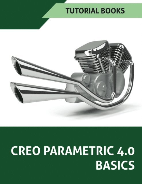 Tutorial Books - Creo Parametric 4.0 Basics, E-bok