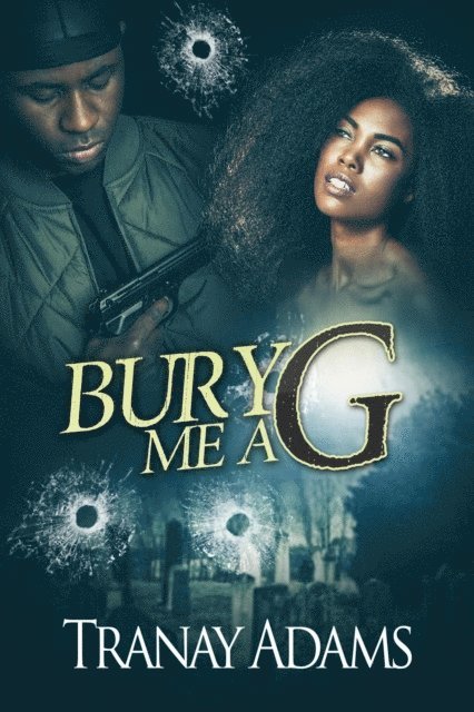 Tranay Adams - BURY ME A G, E-bok