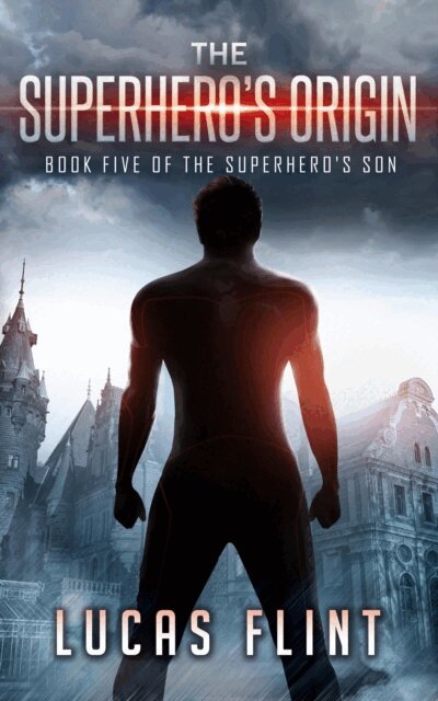 Lucas Flint - Superhero's Origin, E-bok