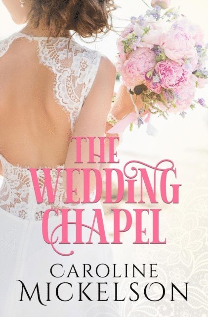 Caroline Mickelson - Wedding Chapel, E-bok