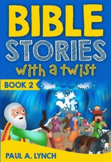 paul lynch - Bible Stories With A Twist Book 2, E-bok