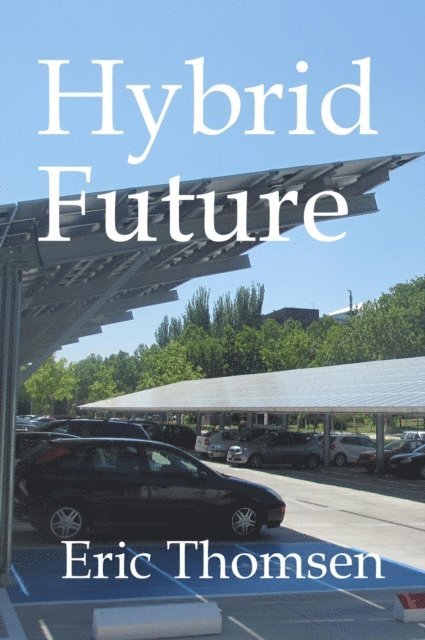 Eric Thomsen - Hybrid Future, E-bok