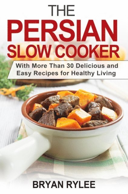Bryan Rylee - Persian Slow Cooker, E-bok. Tillgänglighet: Lägg i varukorg