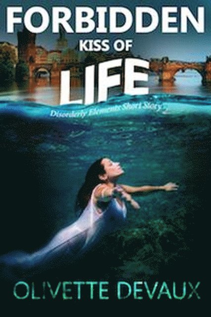 Olivette Devaux - Forbidden Kiss of Life, E-bok