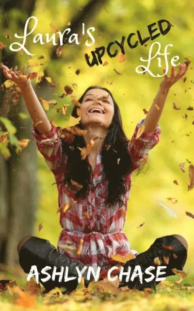 Ashlyn Chase - Laura's Upcycled Life, E-bok. Tillgänglighet: Lägg i varukorg