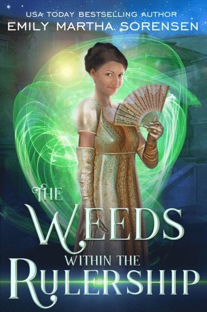 Emily Martha Sorensen - Weeds Within the Rulership, E-bok