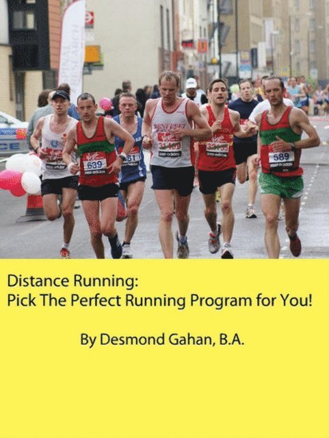 Desmond Gahan - Distance Running: Pick The Perfect Running Program for You!, E-bok