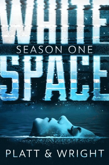 David W. Wright, Sean Platt - WhiteSpace: Season One, E-bok