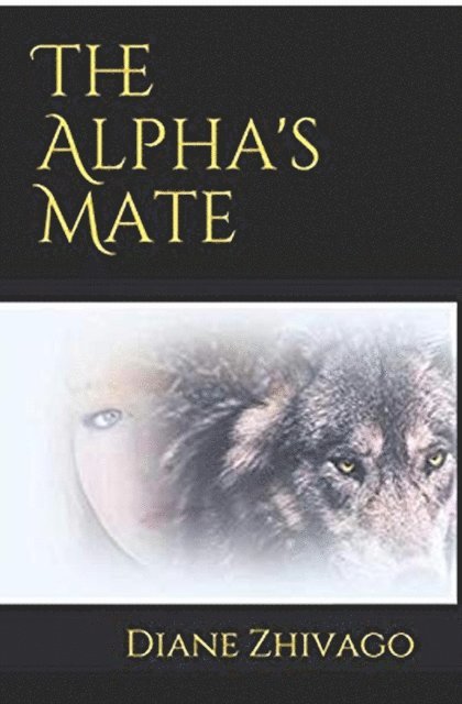 Diane Zhivago - Alpha's Mate, E-bok