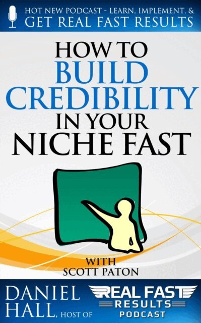 Daniel Hall - How to Build Credibility in Your Niche Fast, E-bok
