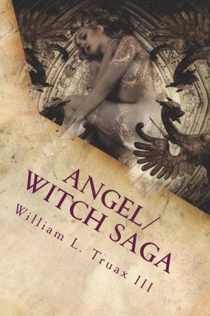 William L. Truax III - Angel/Witch Saga: The Becoming, E-bok