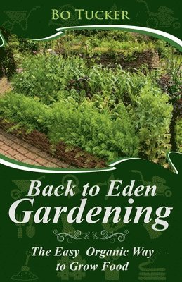 Bo Tucker - Back to Eden Gardening, Häftad
