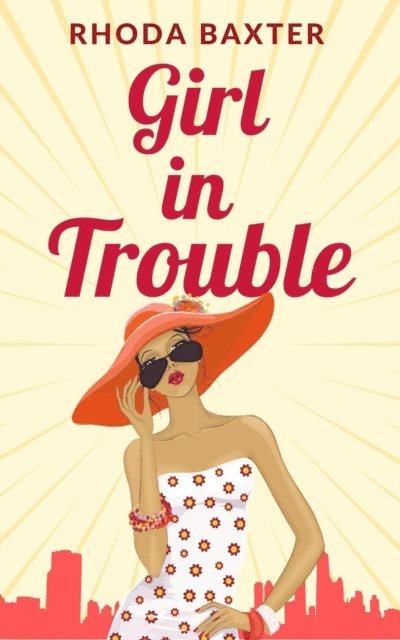 Rhoda Baxter - Girl in Trouble, E-bok