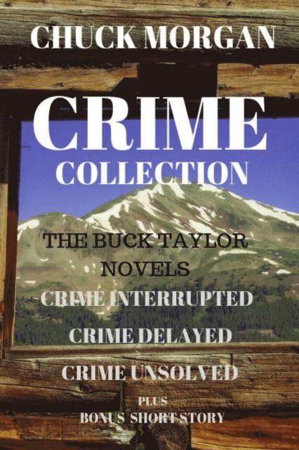 Chuck Morgan - Crime Collection, The Buck Taylor Novels, E-bok