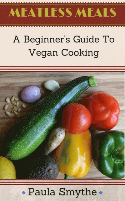 Paula Smythe - Vegan: A Beginner's Guide to Vegan Cooking, E-bok. Tillgänglighet: Lägg i varukorg