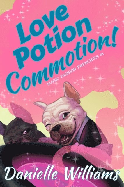 Danielle Williams - Love Potion Commotion!, E-bok
