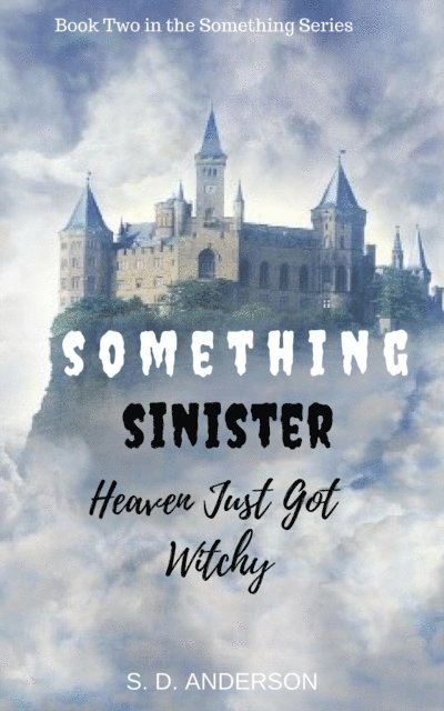 S.D. Anderson - Something Sinister - Heaven just got Witchy, E-bok