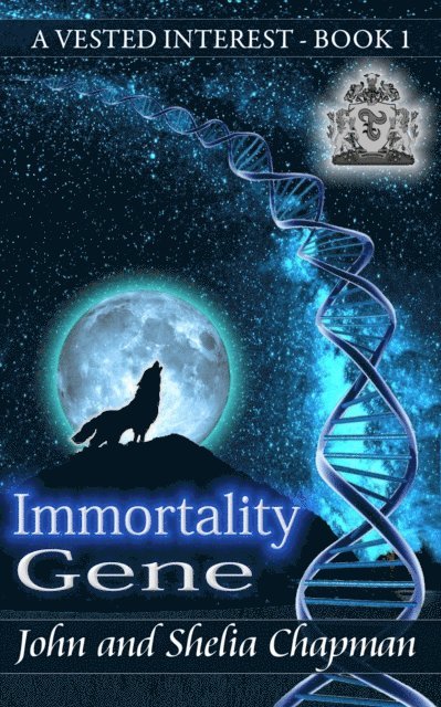 Shelia Chapman, John Chapman - Vested Interest - Immortality Gene, E-bok