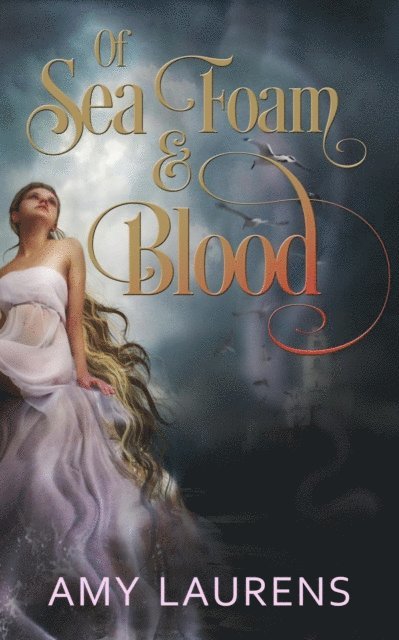 Amy Laurens - Of Sea Foam and Blood, E-bok