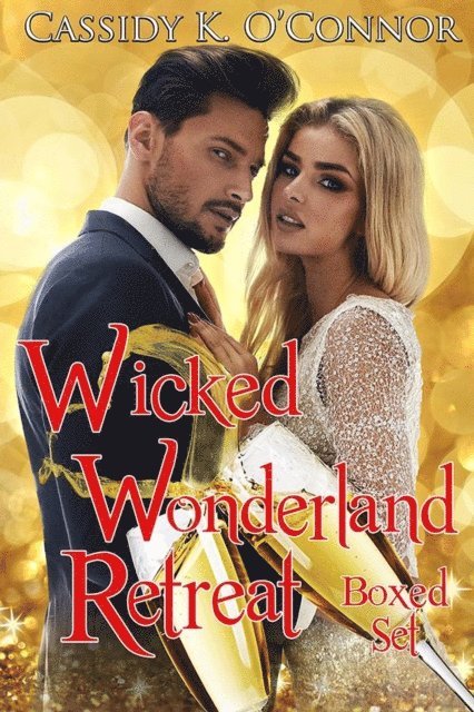 Cassidy K. O'Connor - Wicked Wonderland Retreat Box Set, E-bok
