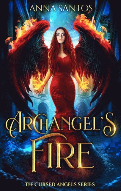 Anna Santos - Archangel's Fire, E-bok