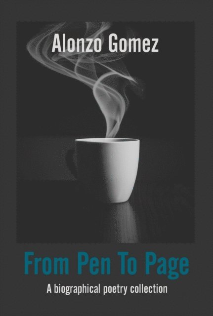 Alonzo &quote;Chacho&quote; Gomez, Colleen Nye - From Pen To Page, E-bok