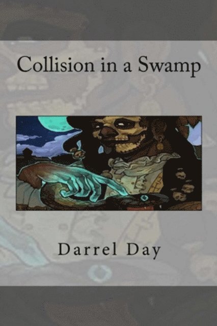 Darrel Day - Collision in a Swamp, E-bok