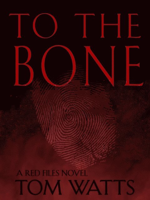 Tom Watts - To The Bone, E-bok