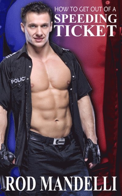 Rod Mandelli - How To Get Out of a Speeding Ticket, E-bok