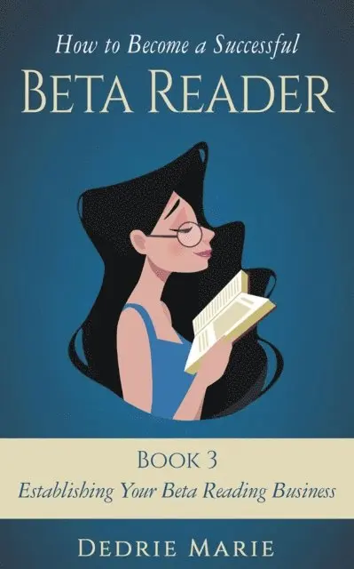 Dedrie Marie - Establishing Your Beta Reading Business, E-bok. Tillgänglighet: Lägg i varukorg