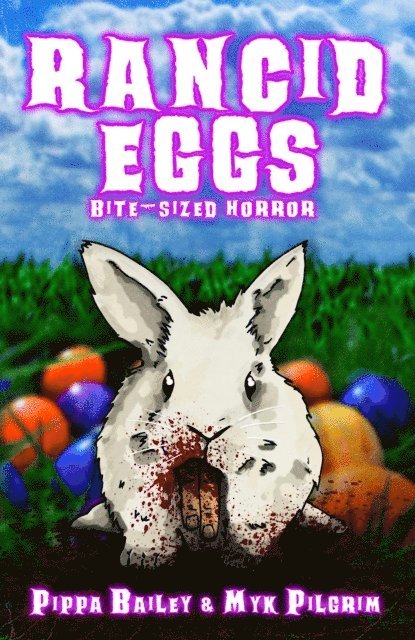 Myk Pilgrim, Pippa Bailey - Rancid Eggs: Bite-sized Horror for Easter, E-bok. Tillgänglighet: Lägg i varukorg