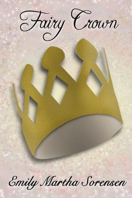 Emily Martha Sorensen - Fairy Crown, E-bok