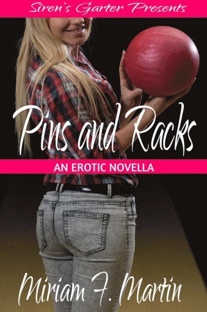 Miriam F. Martin - Pins and Racks: An Erotic Novella, E-bok