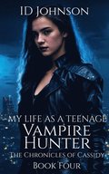 My Life As a Teenage Vampire Hunter