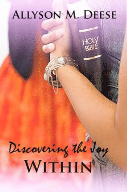 Allyson M. Deese - Discovering The Joy Within, E-bok. Tillgänglighet: Lägg i varukorg