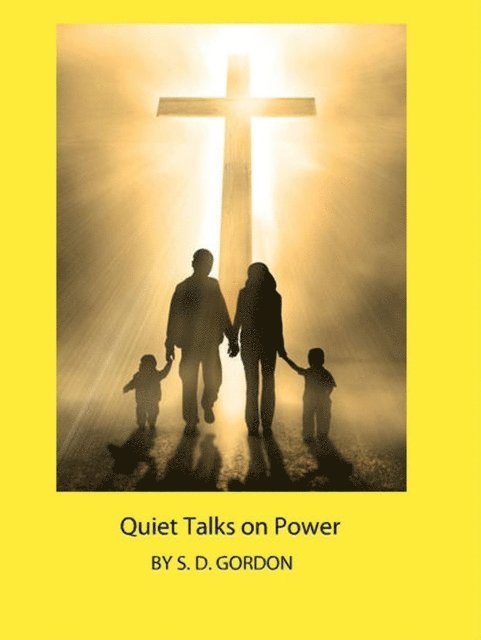 S. D. Gordon - Quiet Talks on Power, E-bok