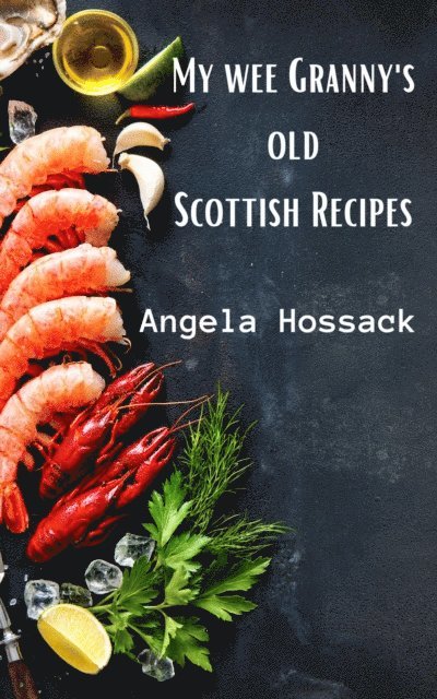 Angela Hossack - My Wee Granny's Old Scottish Recipes, E-bok. Tillgänglighet: Lägg i varukorg