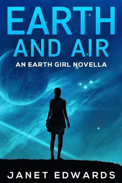 Janet Edwards - Earth and Air: An Earth Girl Novella, E-bok