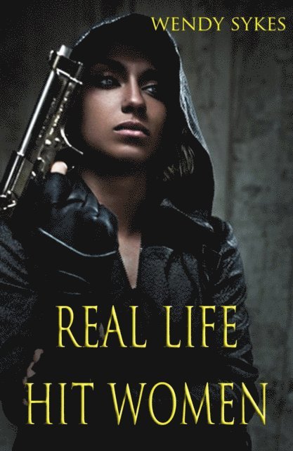 Wendy Sykes - Real Life Hit Women, E-bok