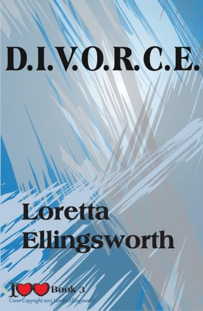 Loretta Ellingsworth - D.I.V.O.R.C.E., E-bok