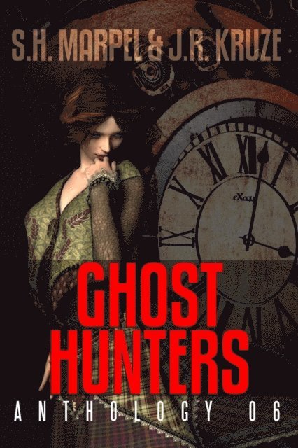 J. R. Kruze, S. H. Marpel - Ghost Hunters Anthology 06, E-bok