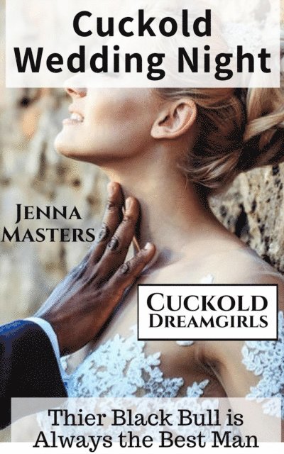 Jenna Masters - Cuckold Wedding Night: Their Black Bull is Always the Best Man, E-bok