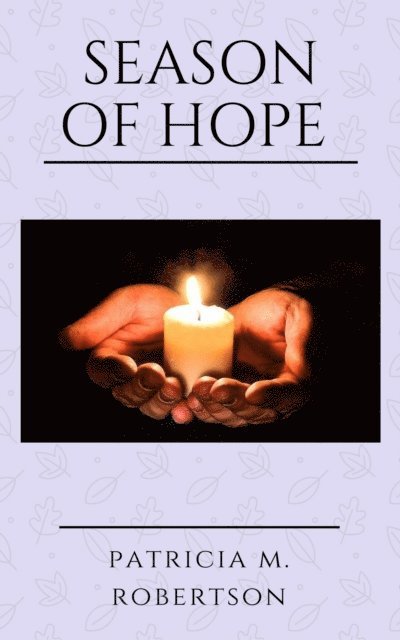 Patricia M. Robertson - Season of Hope, E-bok. Tillgänglighet: Lägg i varukorg